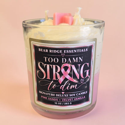 Too Damn Strong To Dim - Signature Deluxe Candle